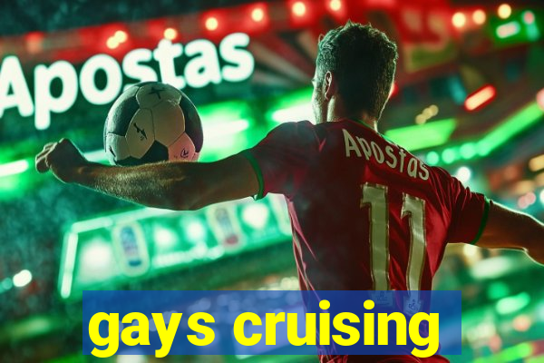 gays cruising